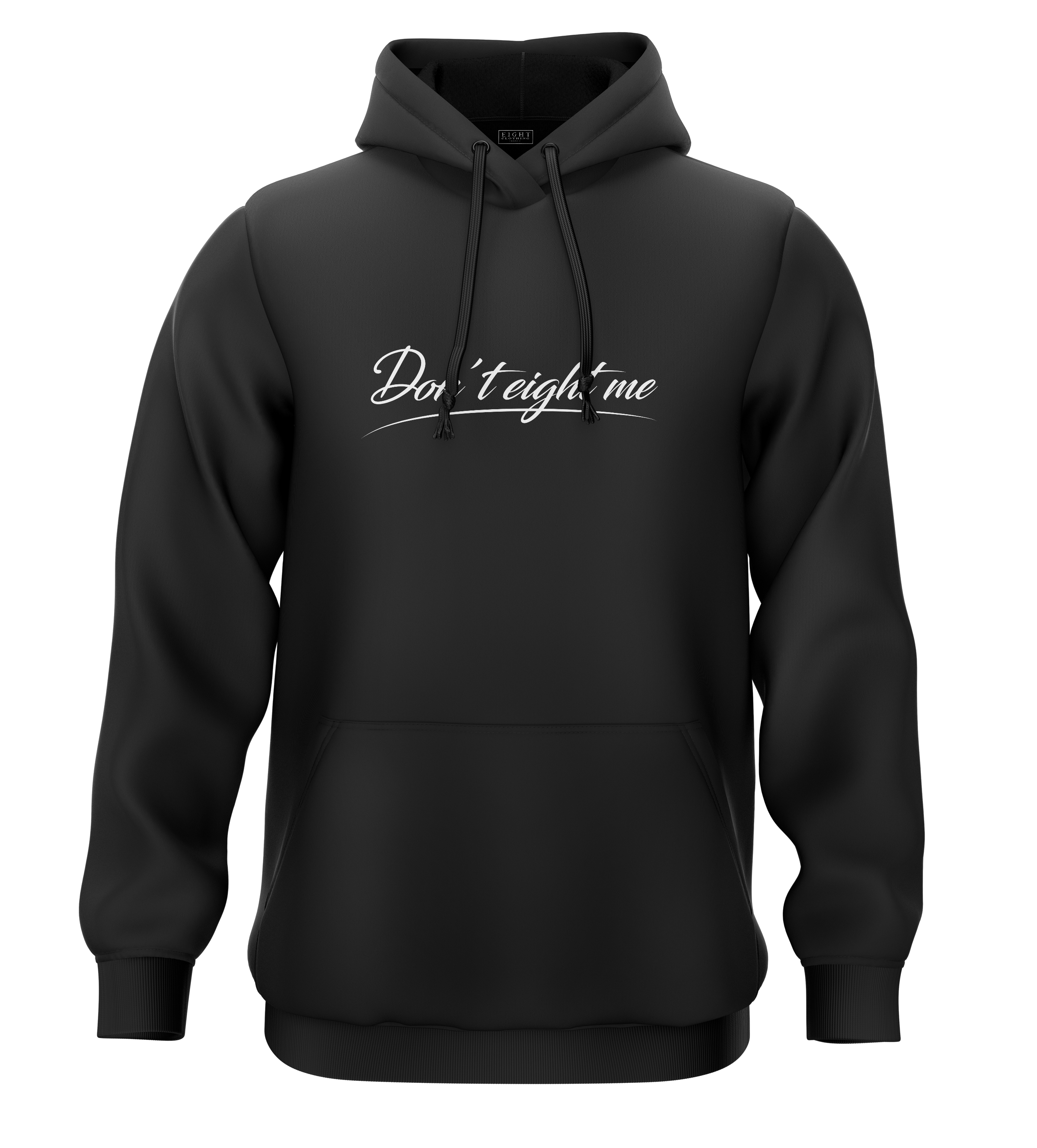 SWEAT-CAPUCHE | "DON'T EIGHT ME" - Noir/Blanc