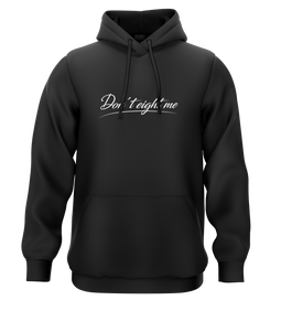 SWEAT-CAPUCHE | "DON'T EIGHT ME" - Noir/Blanc