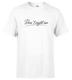 T-SHIRT | "DON'T EIGHT ME" - Blanc/Noir